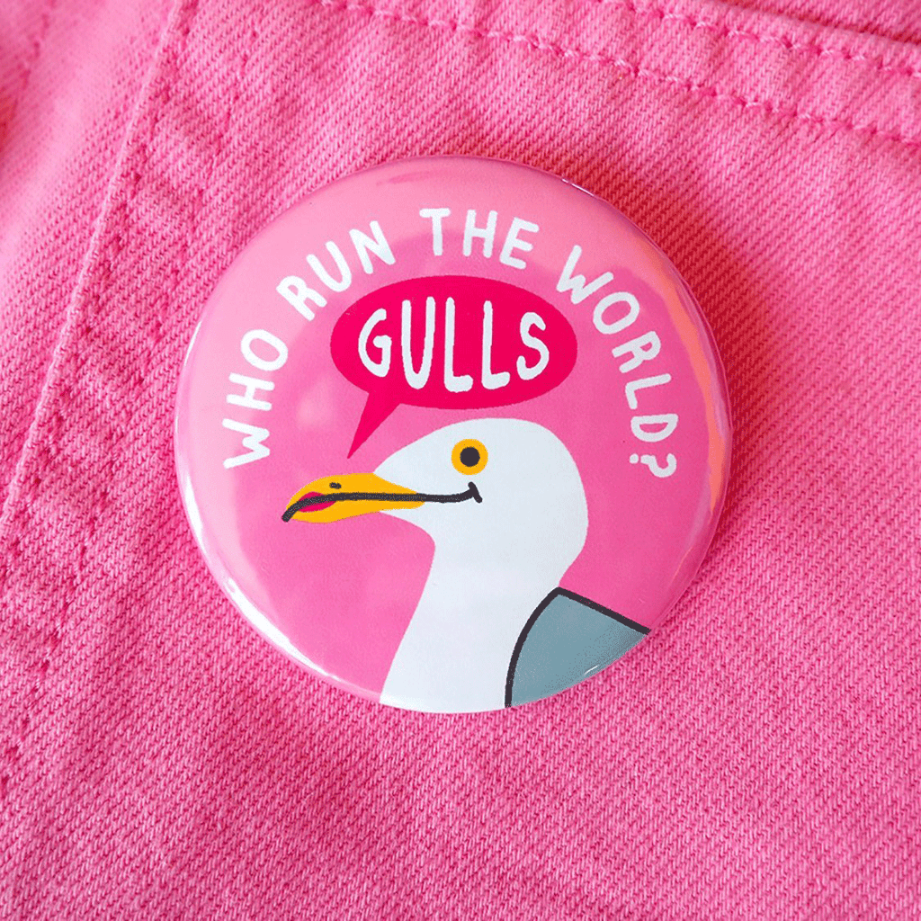 Who Run The World Gulls Badge - hello DODO