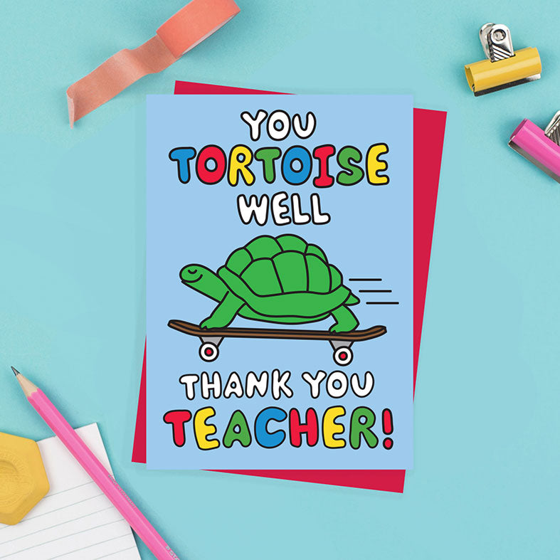 Thank You Teachers! You Tortoise Well!