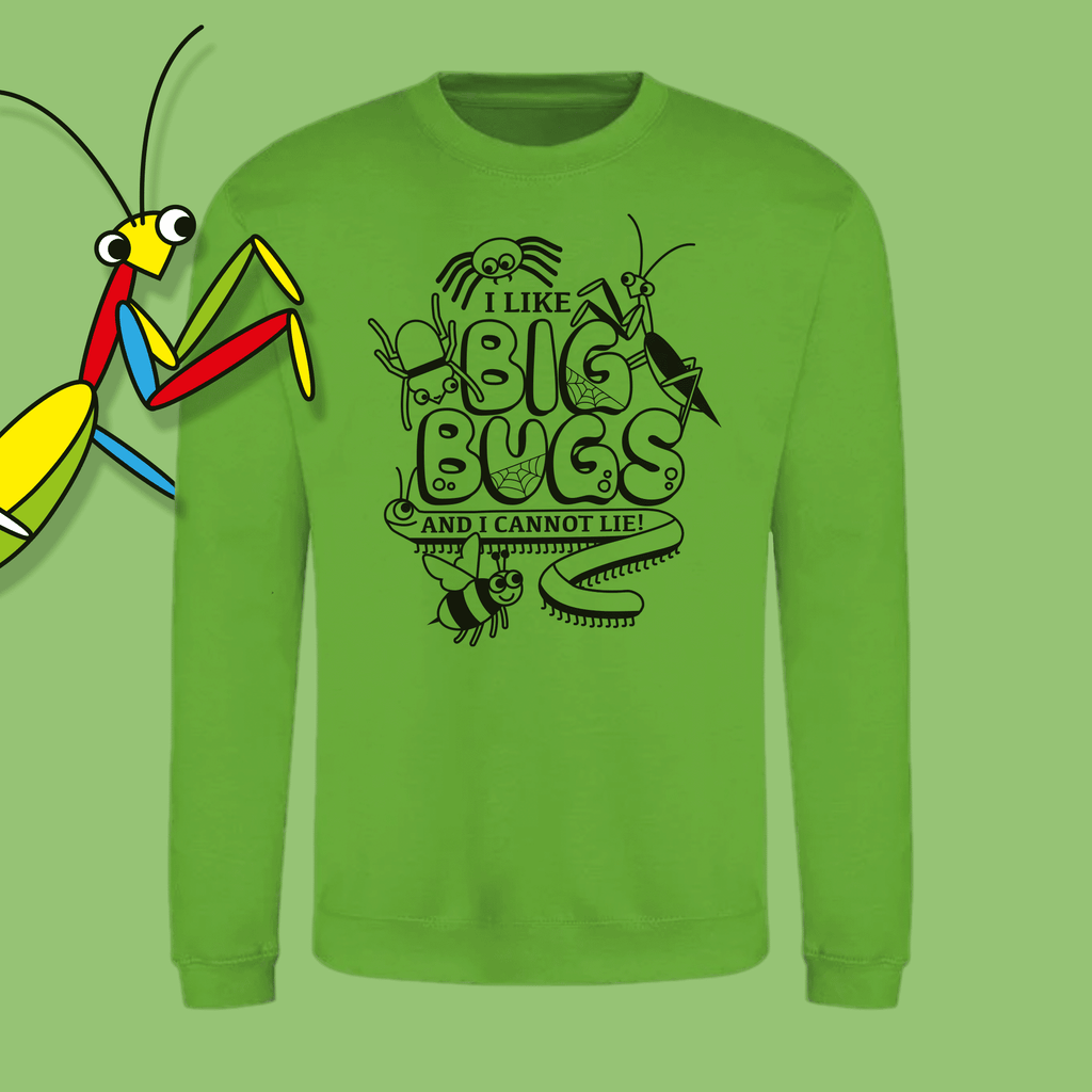 I LIKE BIG BUGS - Unisex Sweatshirt