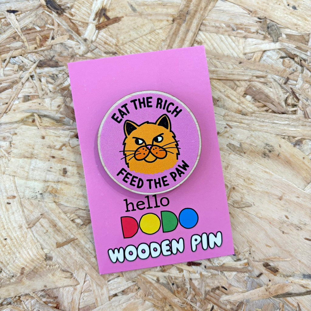 Eat The Rich Cat Wooden Pin