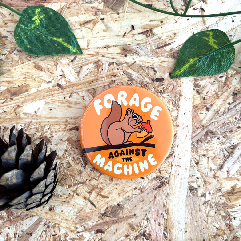 Forage Against The Machine Badge