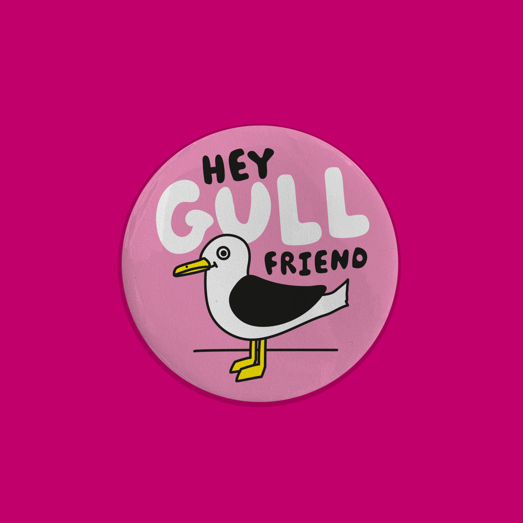 Hey Gull Friend Badge / Magnet by hello DODO for GULLIBLE