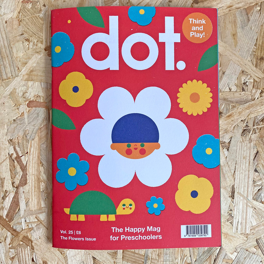 DOT Magazine Vol 25 - THE FLOWER ISSUE