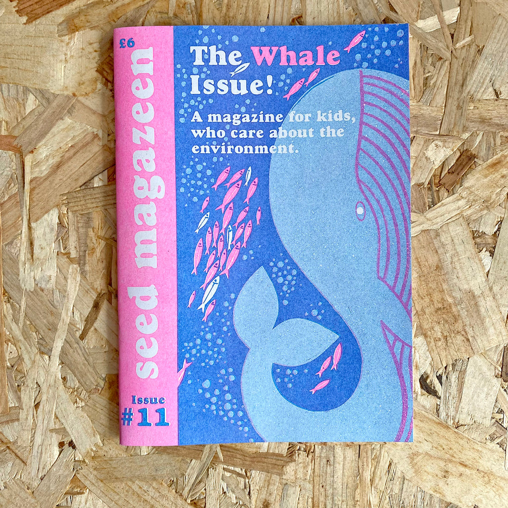 SEED Magazeen - Issue 11 - THE WHALES ISSUE