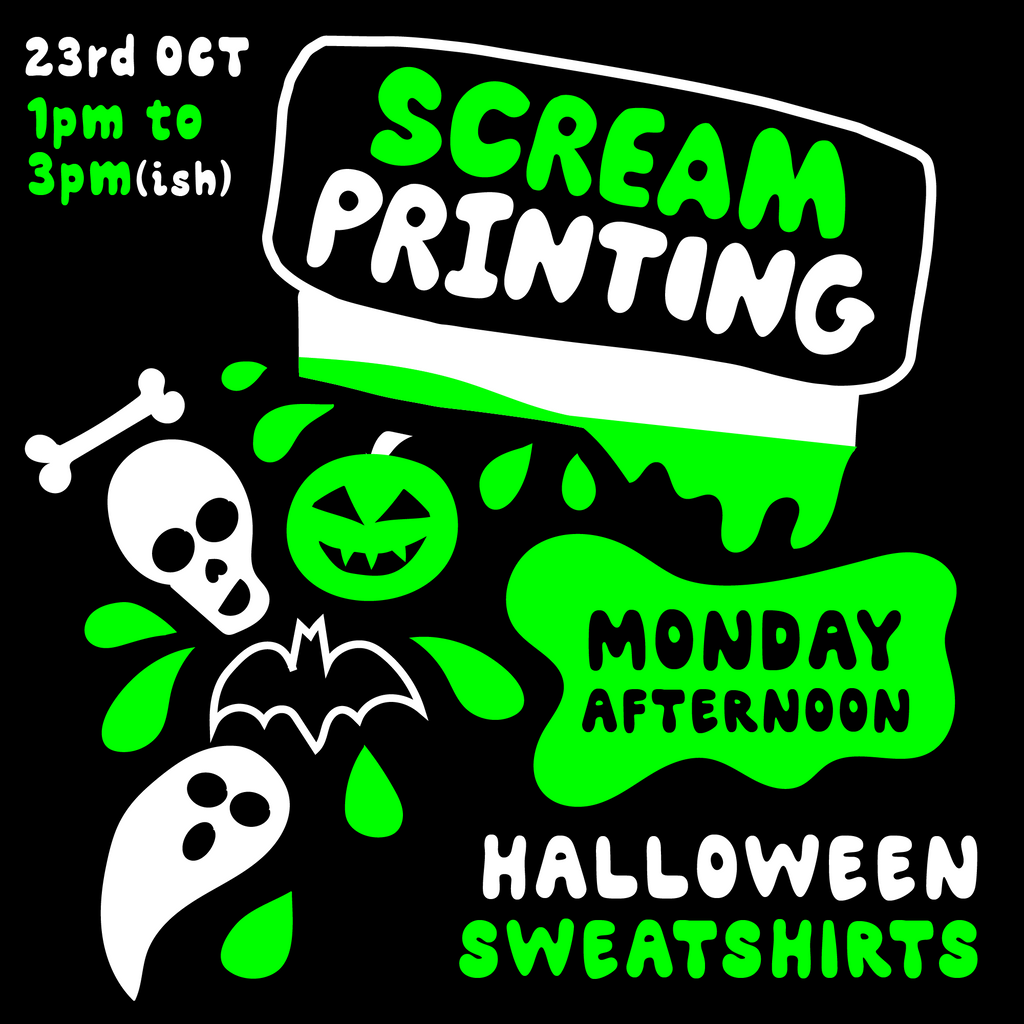 MONDAY 23rd OCTOBER - Kids SCREAMprinting Workshop - SPOOKY SWEATSHIRTS