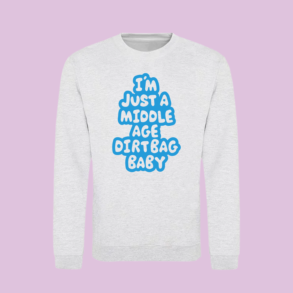 Middle Age Dirtbag Unisex Sweatshirt