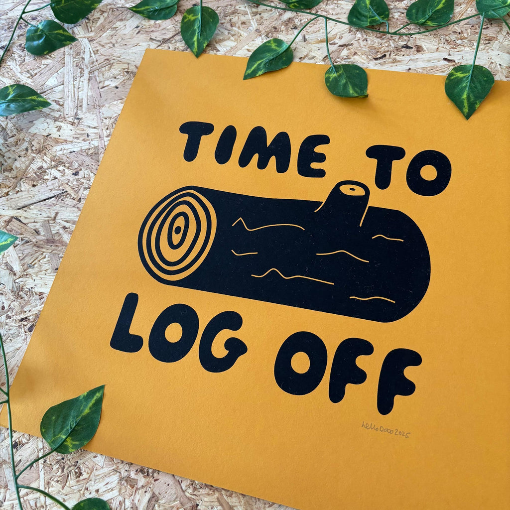 Time to Log Off Screenprint