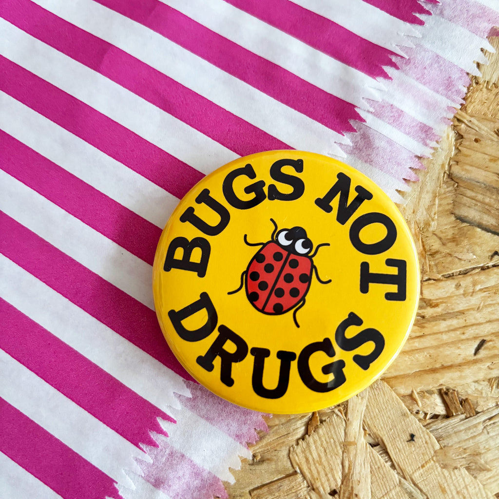 Bugs Not Drugs Ladybird Badge