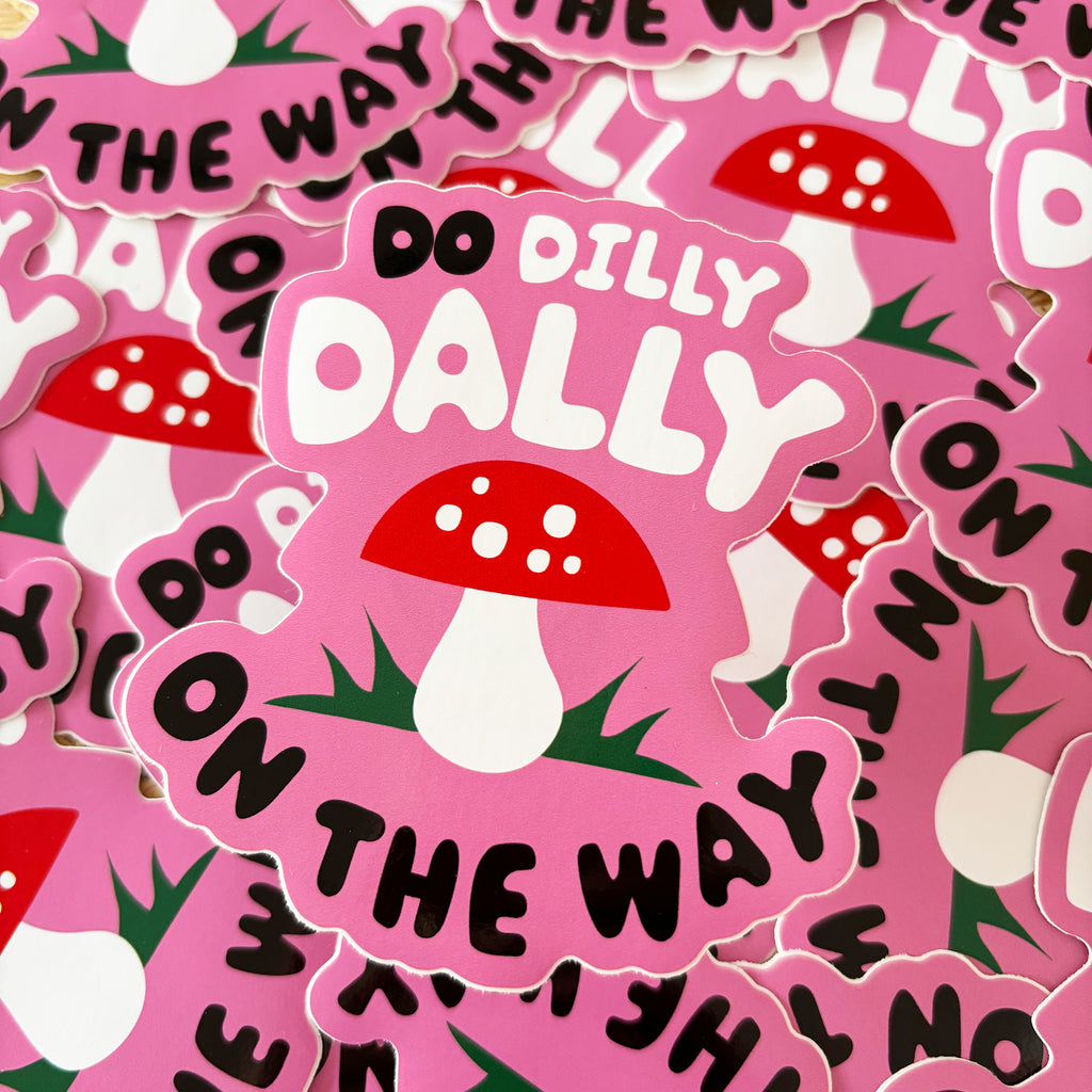 Do Dilly Dally Large Vinyl Sticker