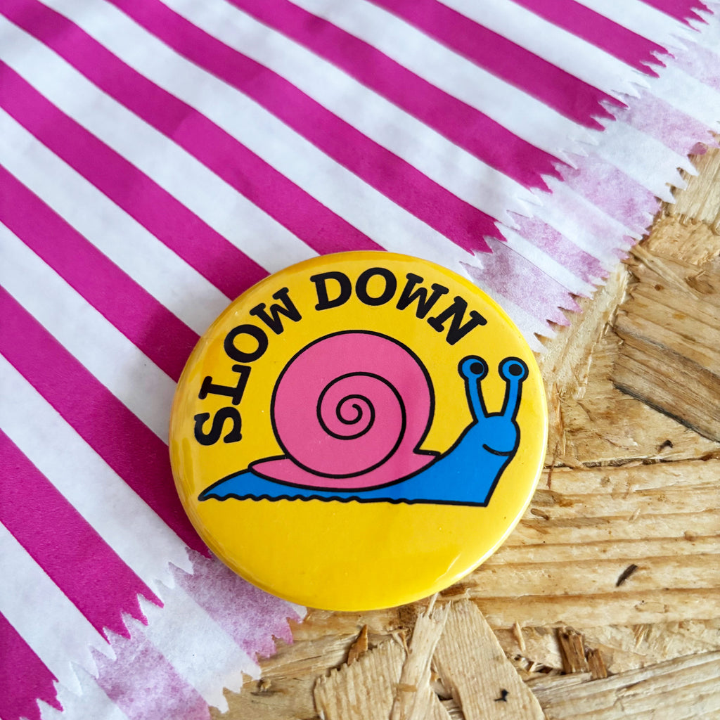 Slow Down Snail Badge