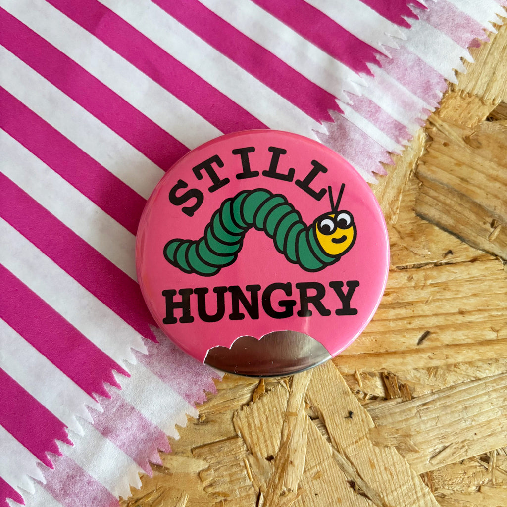 Still Hungry Caterpillar Fridge Magnet