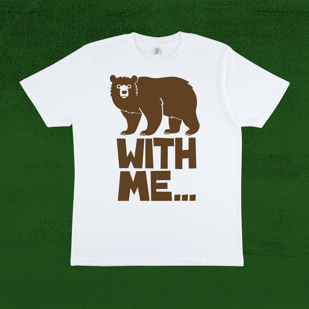 Bear With Me... Unisex T-shirt