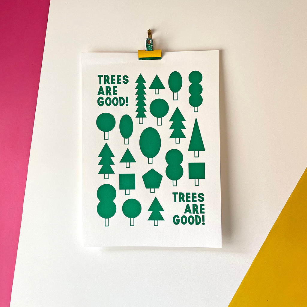 Trees Are Good- Handprinted Screenprint