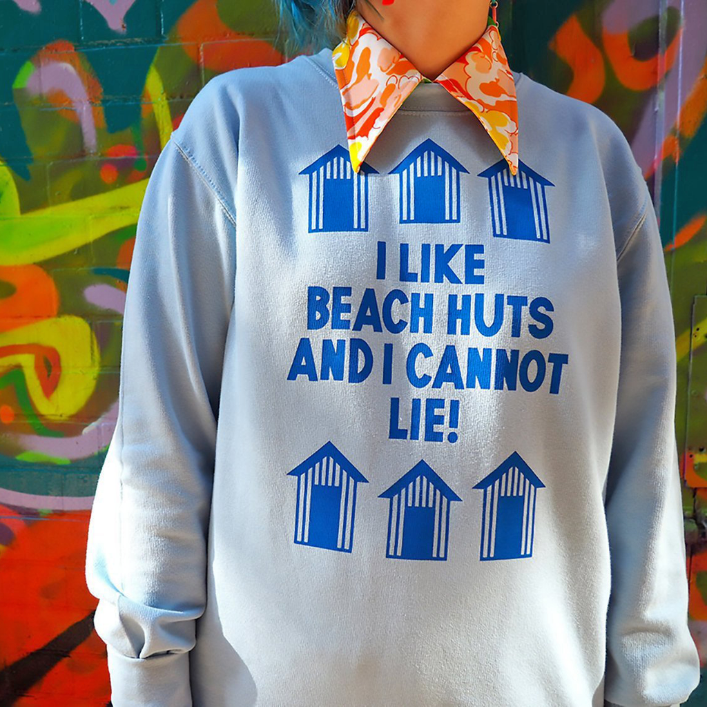 I Like Beach Huts and I Cannot Lie Sweatshirt - hello DODO