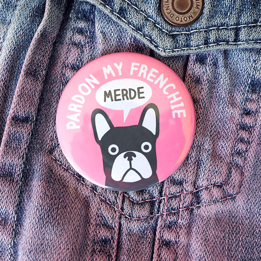 Pardon My Frenchie Badge - hello DODO